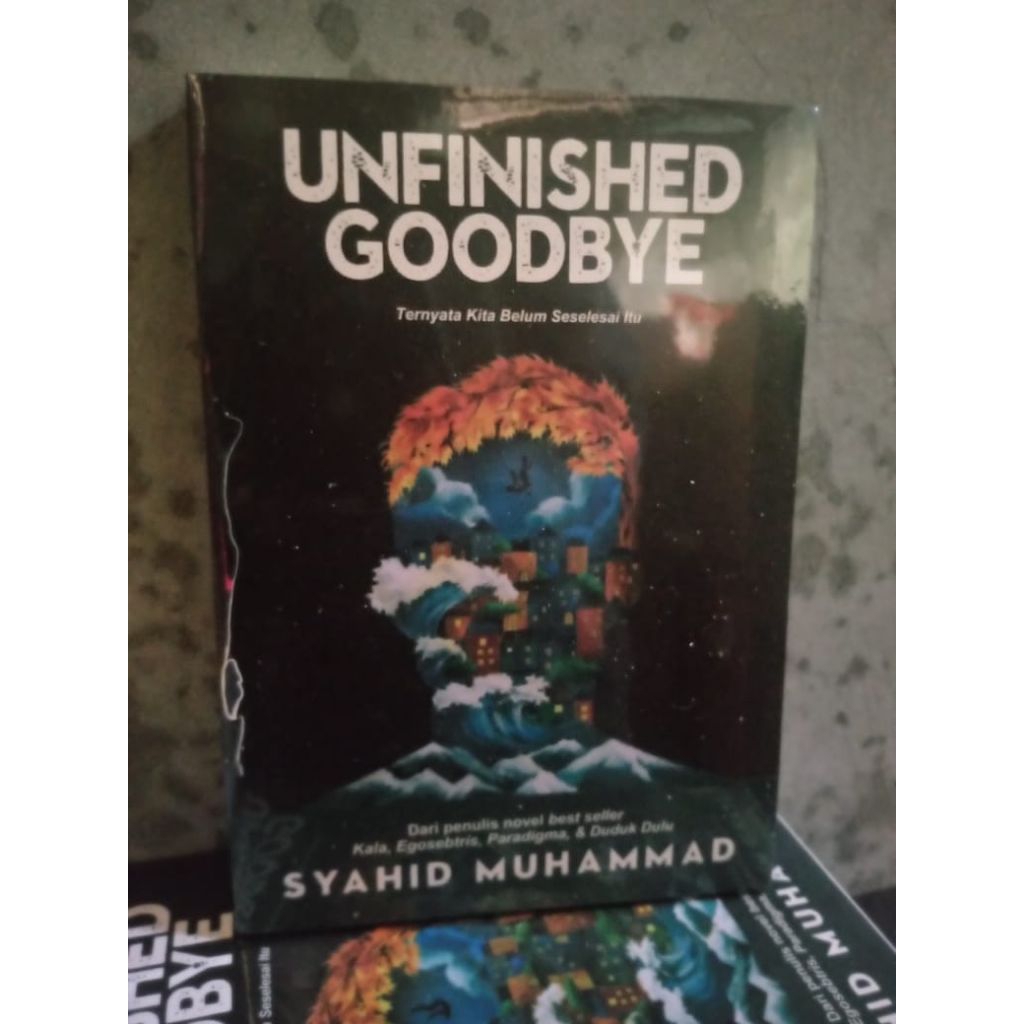 Wattpad Novel Unfinshed Goodbye oleh Syahid Muhammad Buku Best Seller Dari Penulis Kala Esebtris Par
