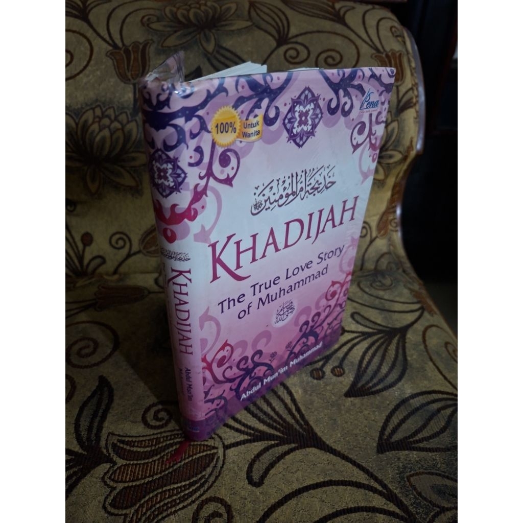 Khadijah : The True Love Story of Muhammad