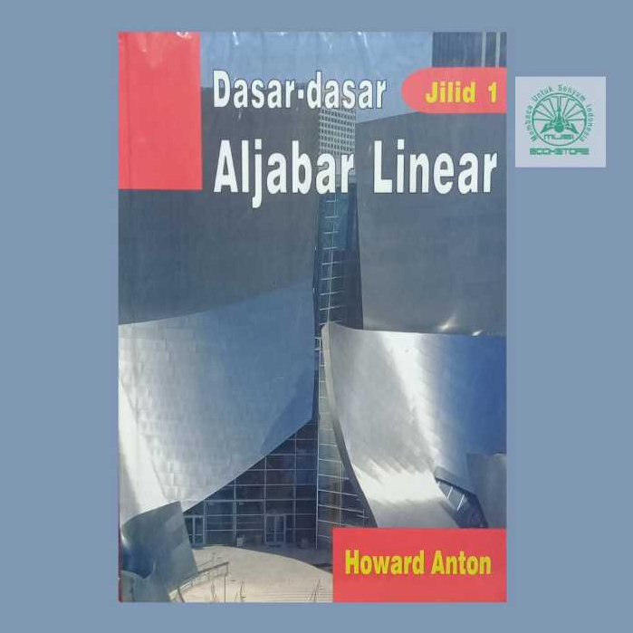 Buku Dasar Dasar Aljabar Linear Jilid 1 - Howard Anton - Binarupa Aksara Bukumusi Original