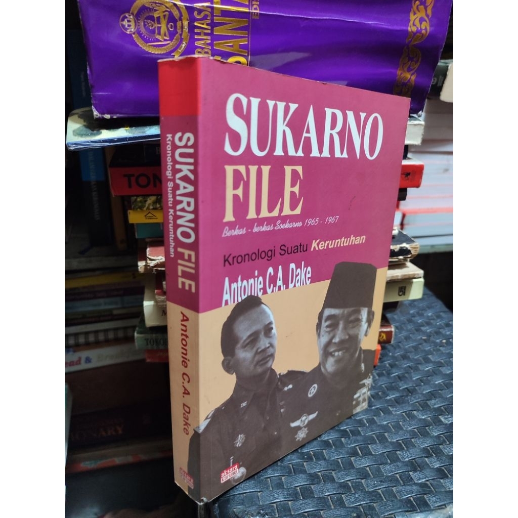 SUKARNO FILE BERKAS BERKAS SOEKARNO 1965-1967