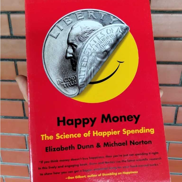 Elizabeth Dunn Michael Norton Happy Money: The Science of Happier Spending Buku Non Fiction Keuangan