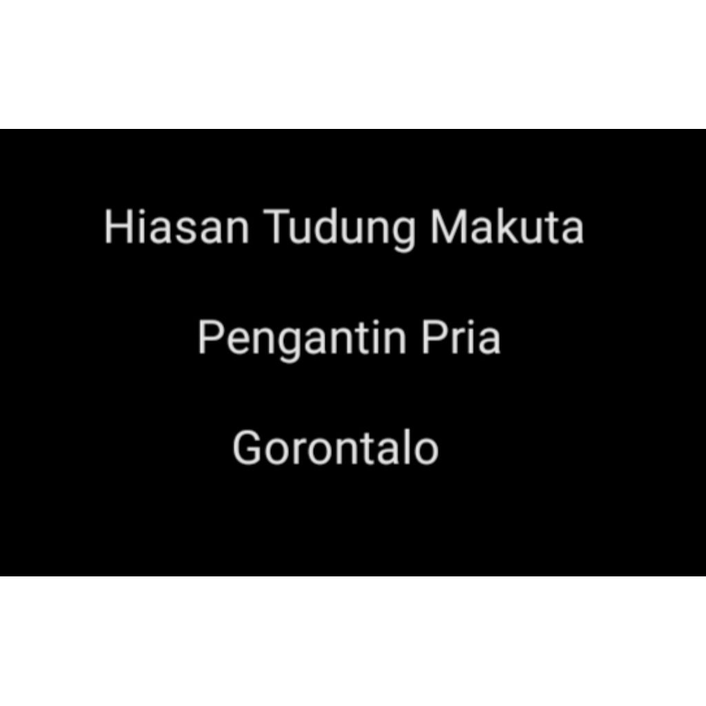 Satu Set Aksesoris Pada Tudung Makuta | Aksesoris Pengantin Pria Gorontalo