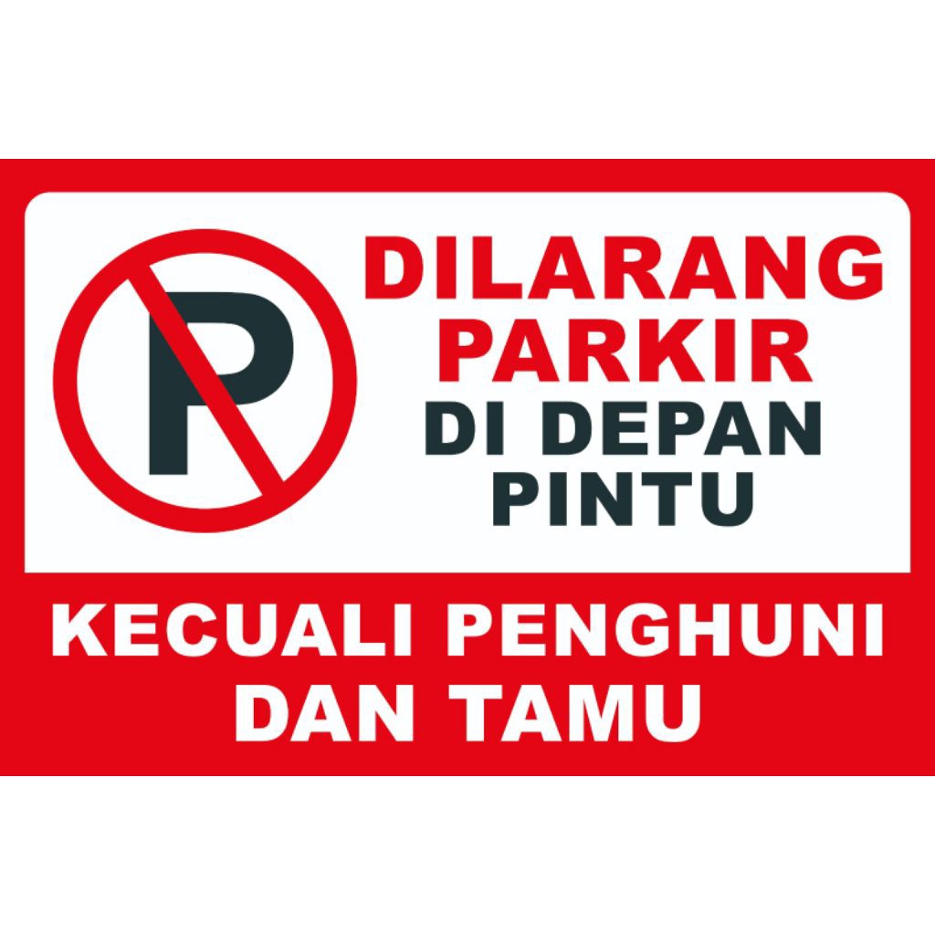 stiker vinyl DILARANG PARKIR DIDEPAN PINTU KECUALI PENGHUNI  /TAMU