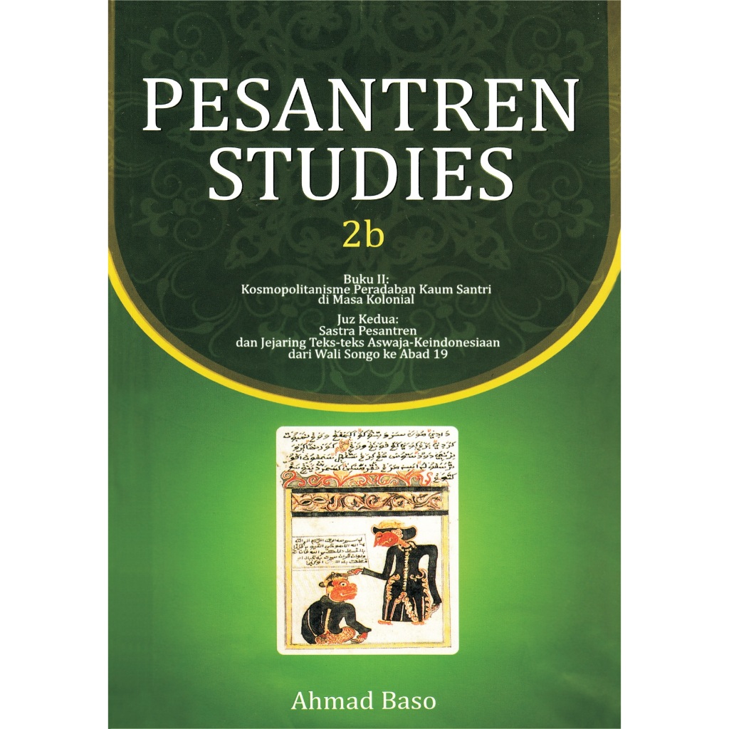 PESANTREN STUDIES 2b - Ahmad Baso