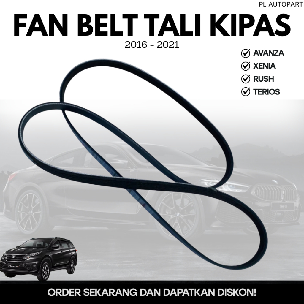 FAN BELT TALI KIPAS AVANZA XENIA RUSH TERIOS 2016 - 2021
