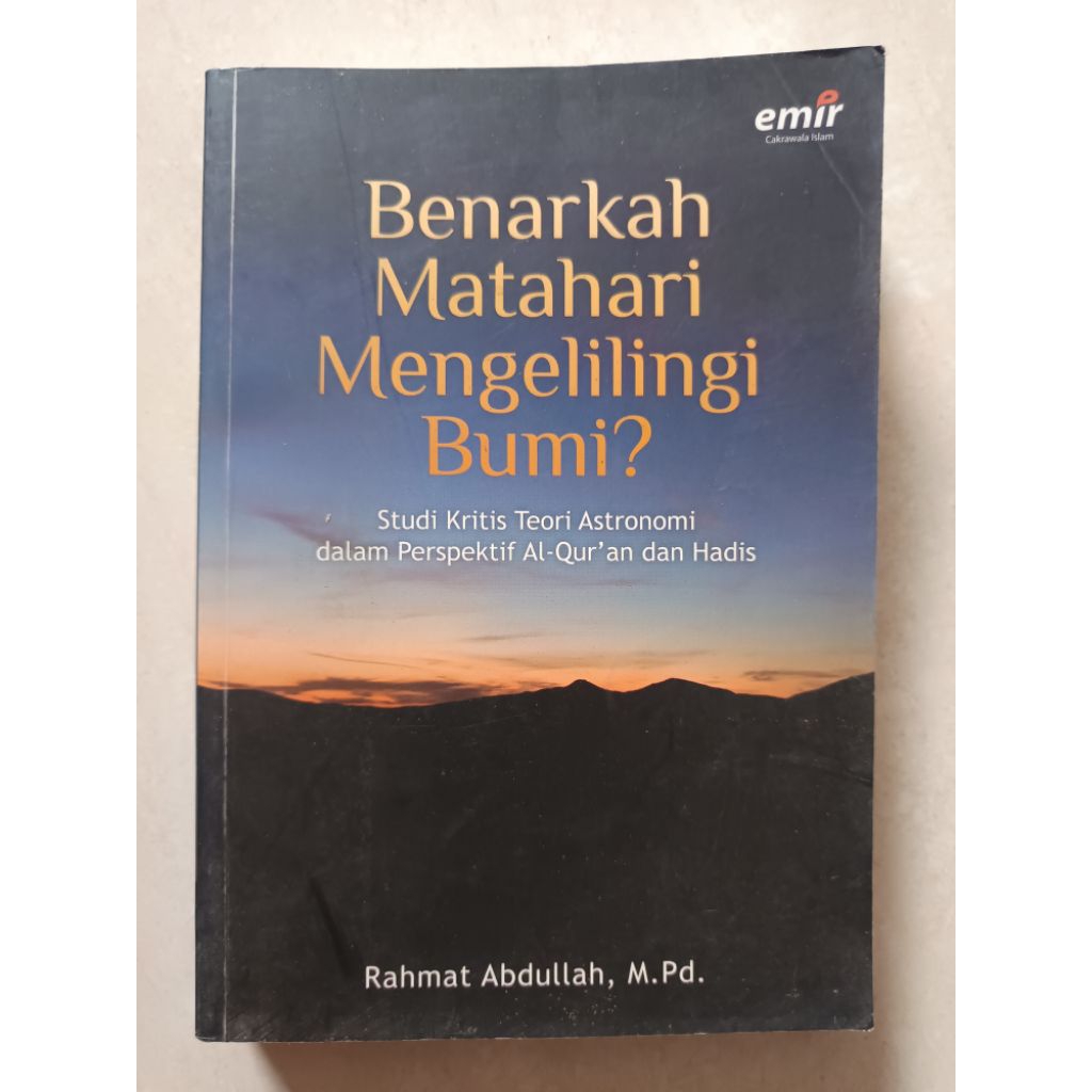 BUKU Benarkah Matahari Mengelilingi Bumi ? Rahmat Abdullah M. Pd.