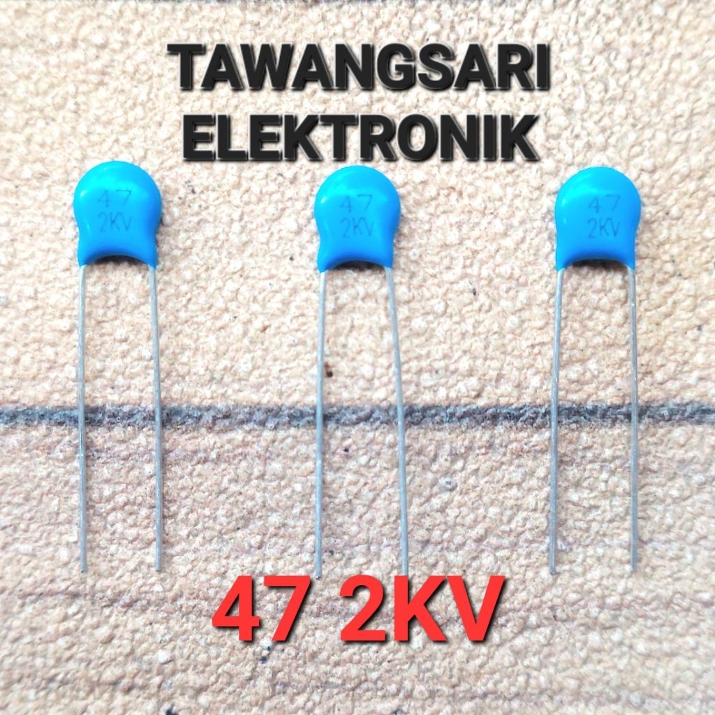 Kapasitor 47 2KV Keramik 47PF 2000V Capasitor