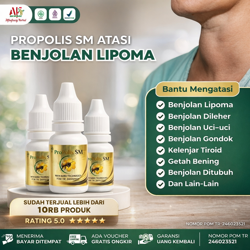 Obat Lipoma - Benjolan Besar - Benjolan Kecil Di Tubuh Leher Kepala Dahi Tangan Propolis Sm brazil O