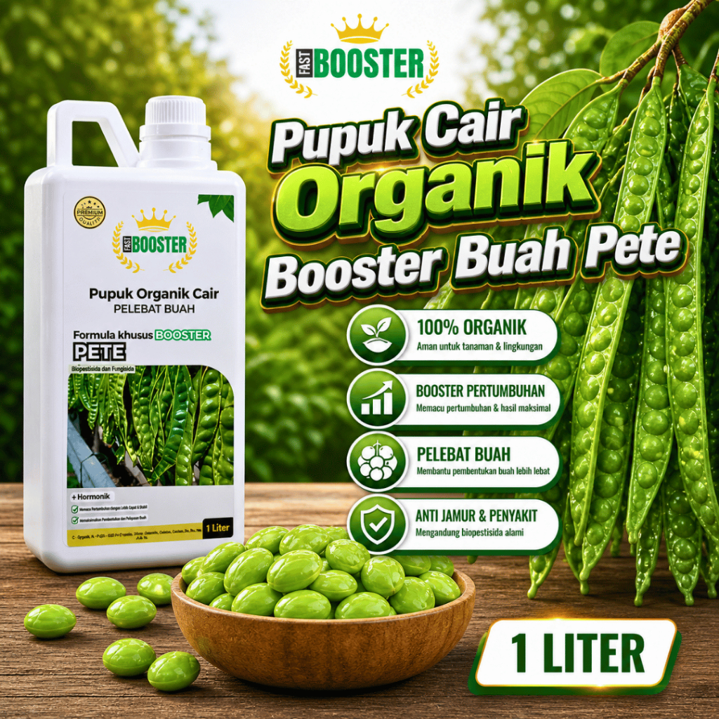 Pupuk Organik Cair Pete 1 Liter Fast Booster – Perangsang Buah & Pembungaan Pete