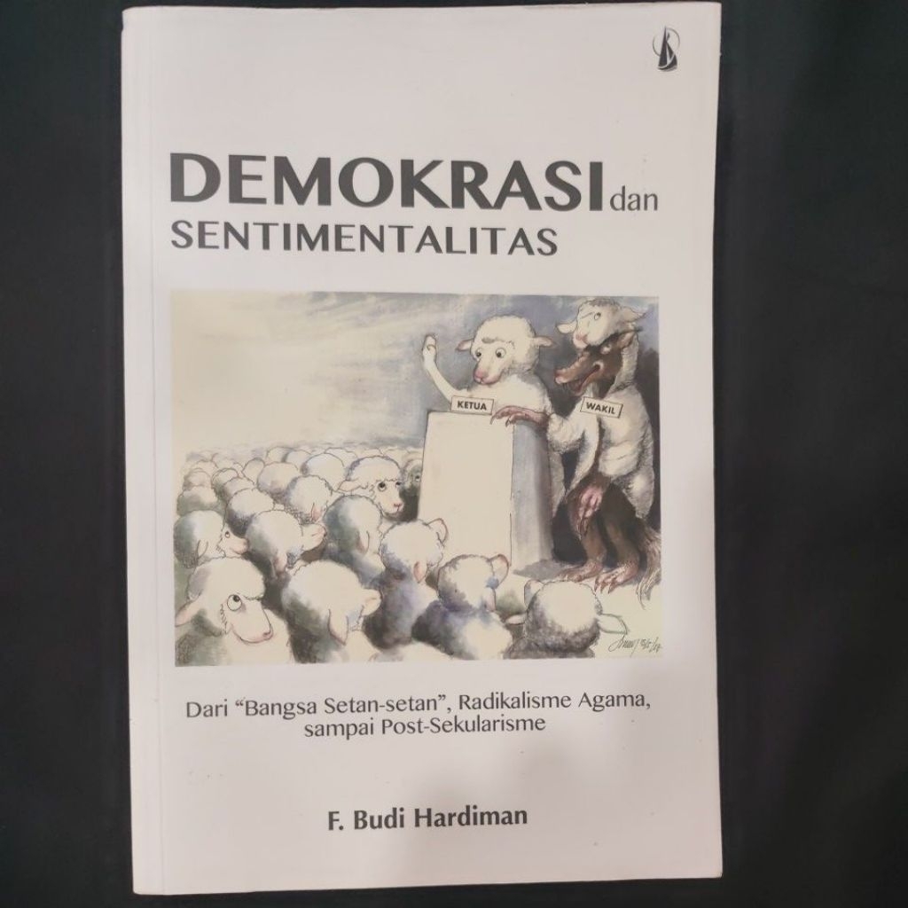 Buku Original DEMOKRASI DAN SENTIMENTALITAS by F. BUDI HARDIMAN
