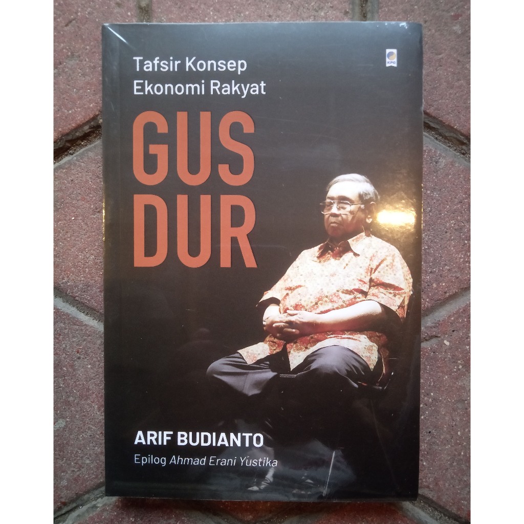 Buku Tafsir Konsep Ekonomi Rakyat Gus Dur - Arif Budianto