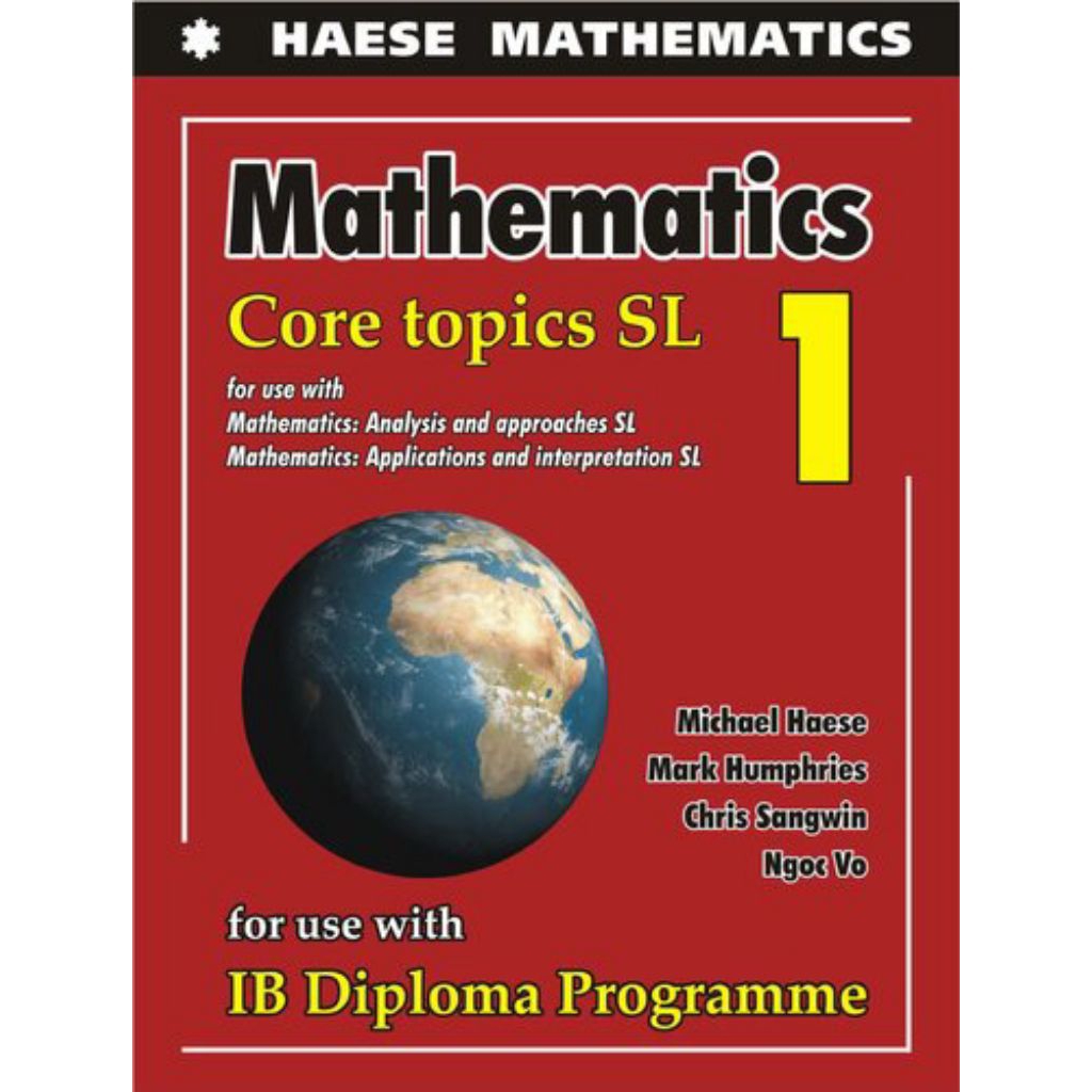 IB Mathematics Core Topics SL 1: For use with Mathematics: Analysis & Approaches SL and Mathematics