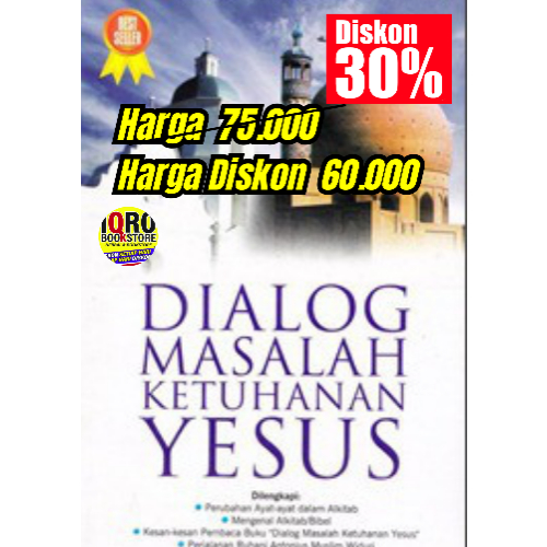 Buku Dialog Masalah Ketuhanan Yesus Lengkap Edisi Revisi Terbaru Terlengkap by KH. Bahaudin Mudhary
