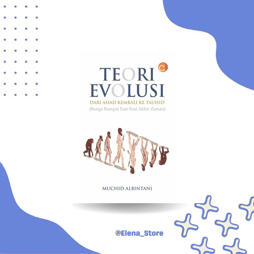 Buku Teori Evolusi dari Ahad Kembali ke Tauhid Bunga Rampai Esai-Esai Deepublish