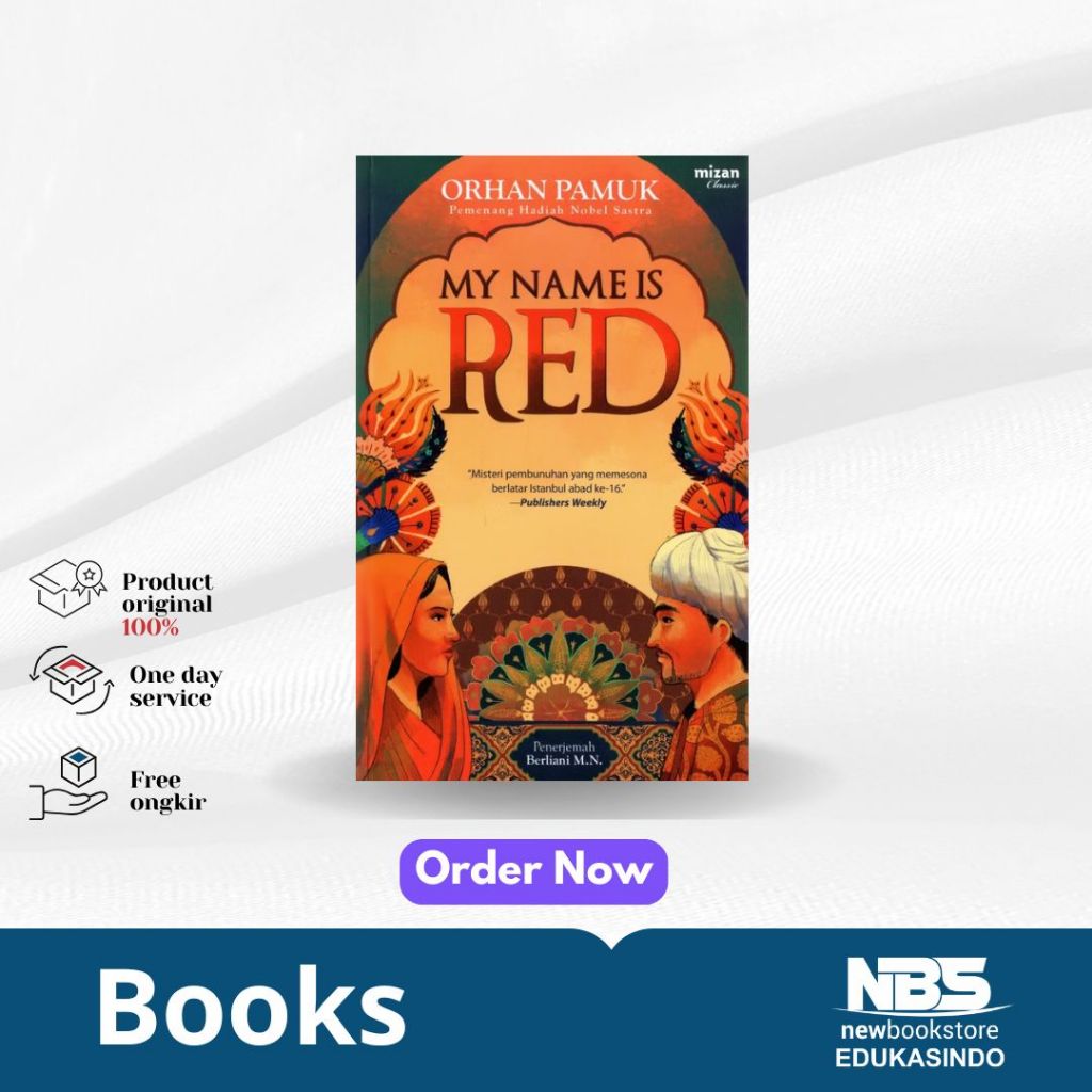 Novel My Name Is Red : Misteri Pembunuhan yang memesona berlatar Istanbul abad ke-16 - Orhan Parmuk 