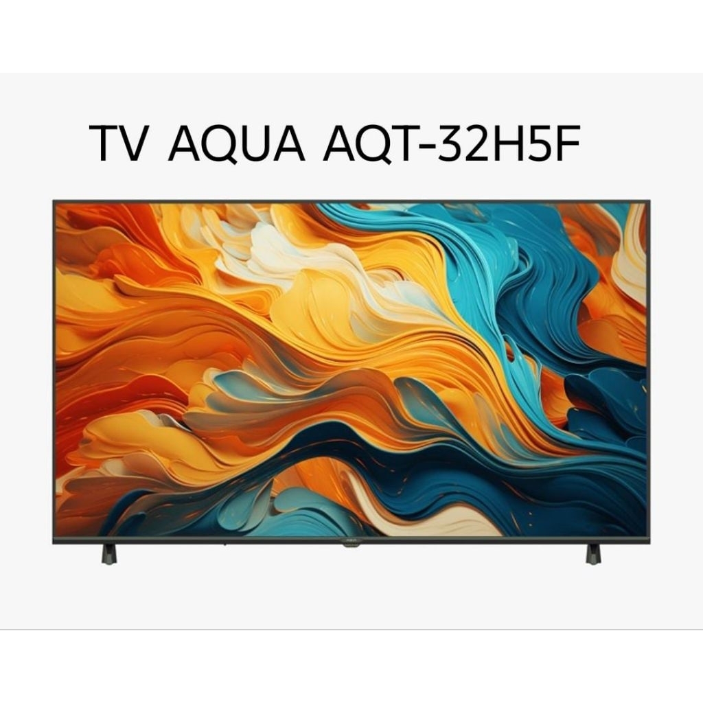 TV LED AQUA 32INCH AQT 32H5F TV AQUA SMART TV ANDROID GOOGLE