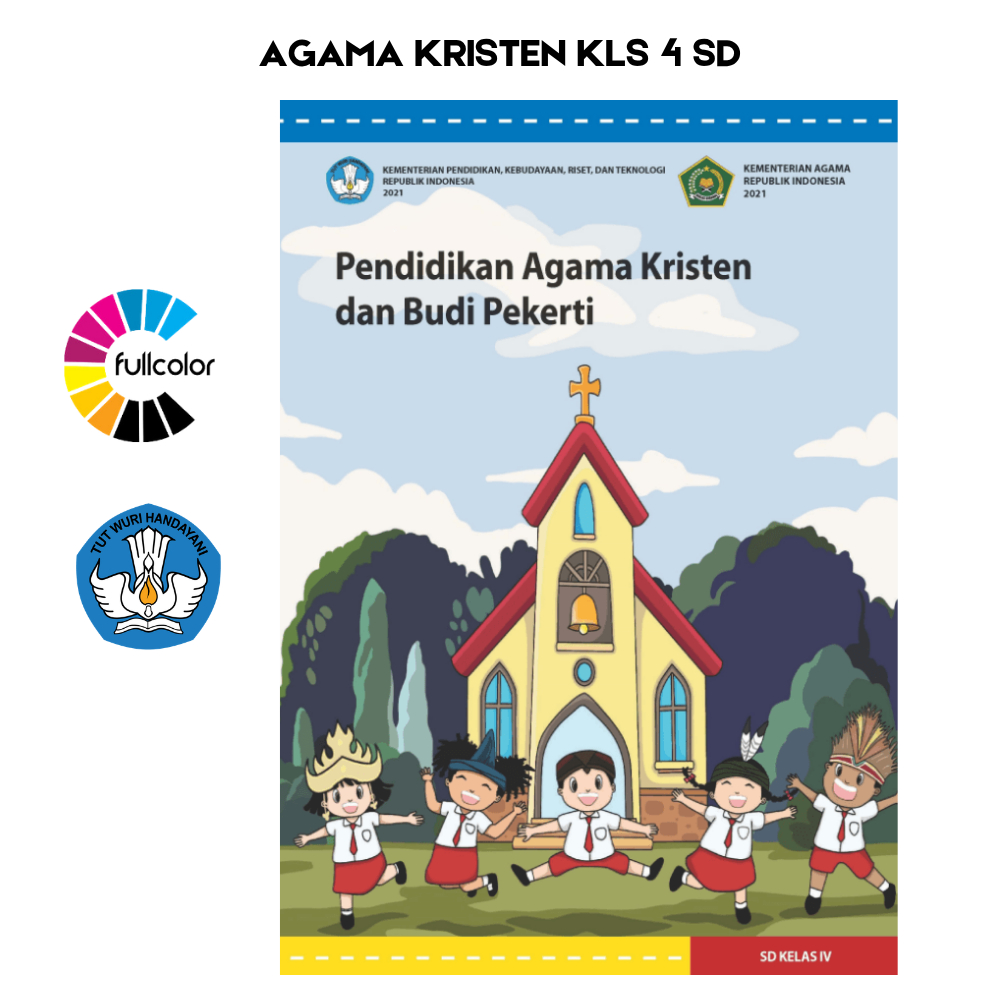 Buku Siswa AGAMA KRISTEN KELAS 4 SD Kurikulum Merdeka Agama Kristen dan Budi Pekerti Kelas 4 SD