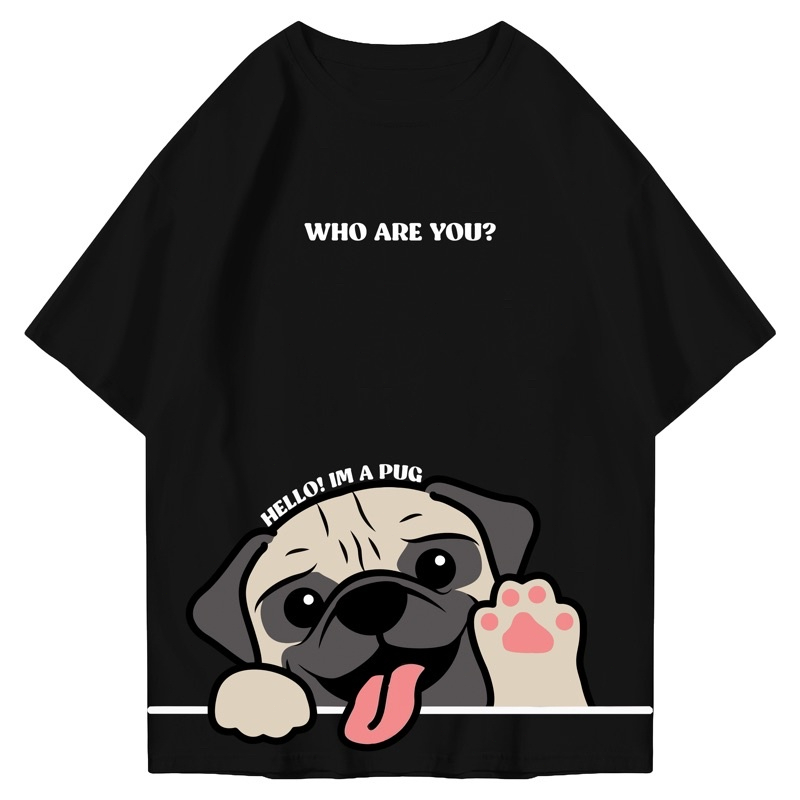 Tshirt Pug Who Are You | Kaos Streetwear Unisex Tee