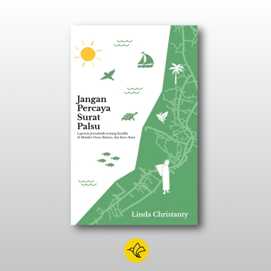 Jangan Percaya Surat Palsu : Laporan Jurnalisitik tentang Konflik di Maluku Utara, Bahasa, dan Kura-