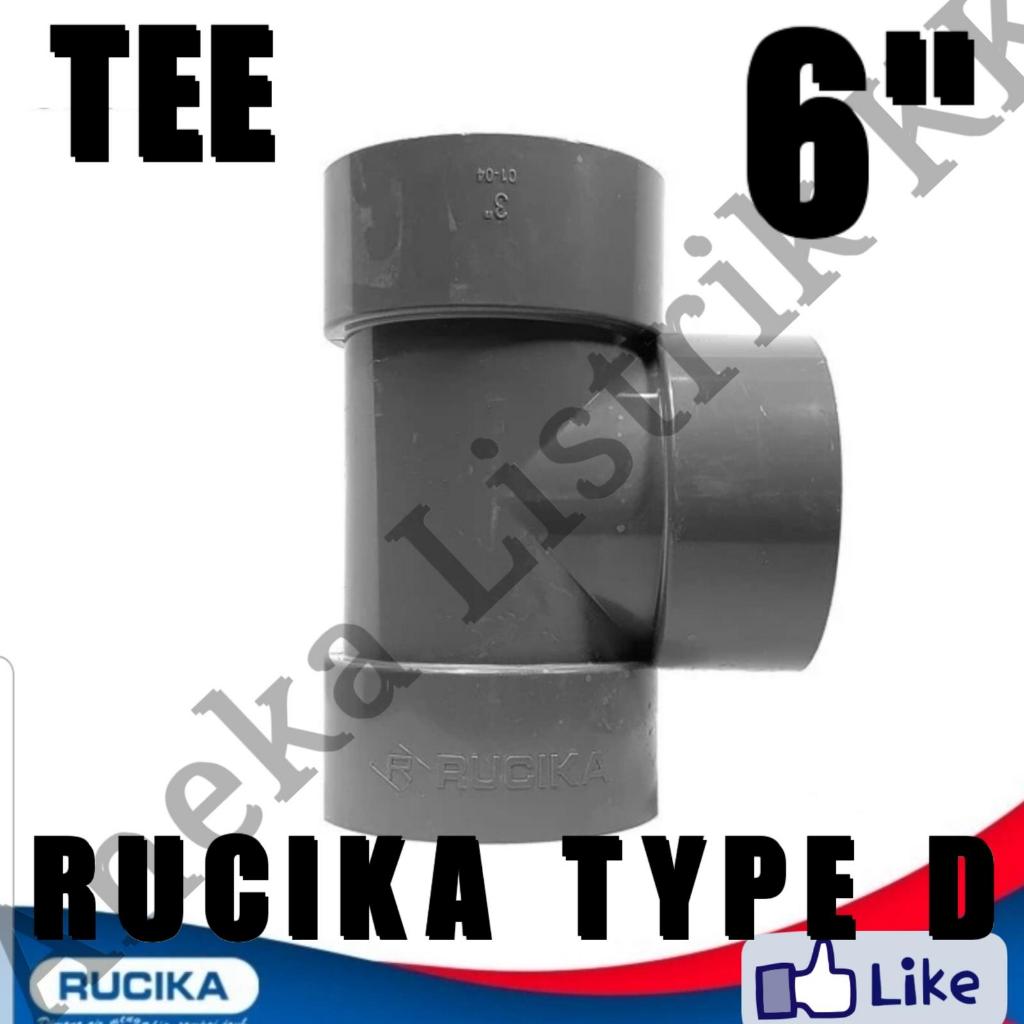 RUCIKA SAMBUNGAN PIPA PVC D TEE 6INCH T 6" DT 6 " INCH - RUCIKA D