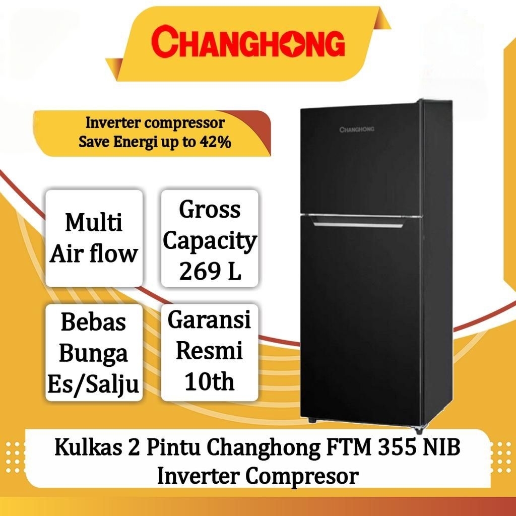Kulkas 2 Pintu Changhong FTM 355 NIB Inverter Compresor
