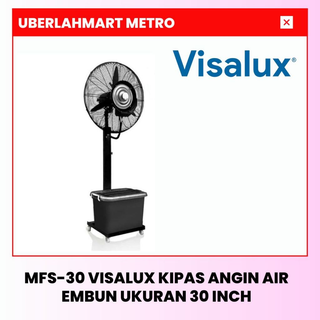 VISALUX KIPAS ANGIN AIR EMBUN 30 INCH