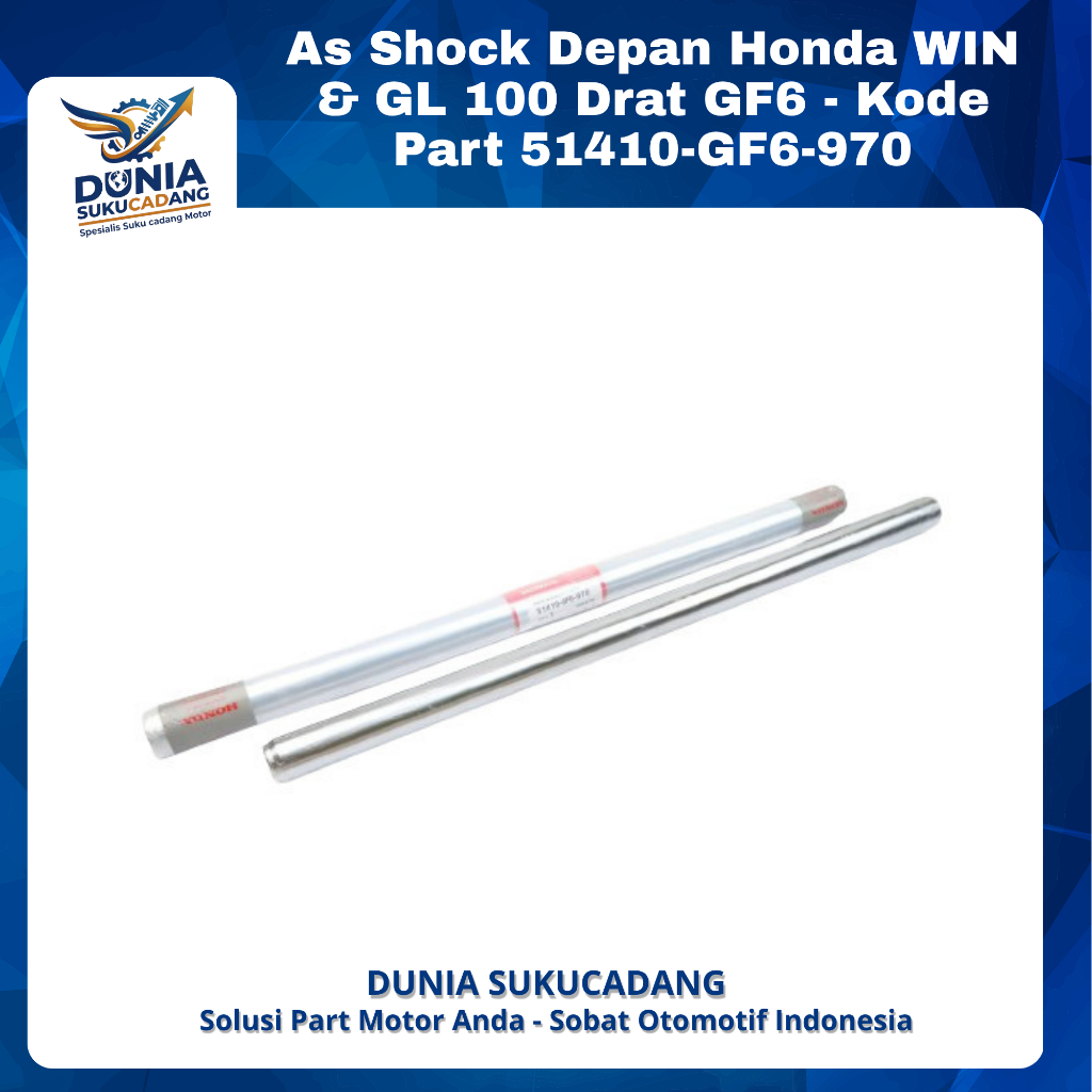 As Shock Depan Honda WIN & GL 100 Drat GF6 - Kode Part 51410-GF6-970-Part Motor- DUNIA SUKUCADANG
