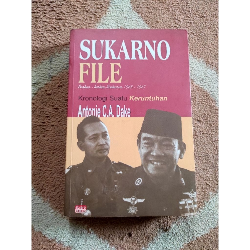 Buku Murah Original Sukarno File Kronologi Suatu Keruntuhan By Antonie CA Dake
