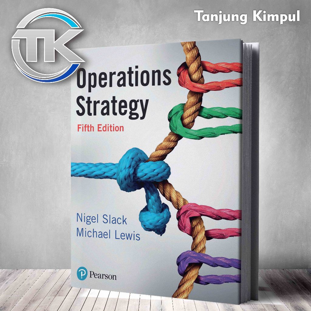 Operations Strategy, Fifth Edition by Nigel Slack, Mike Lewis