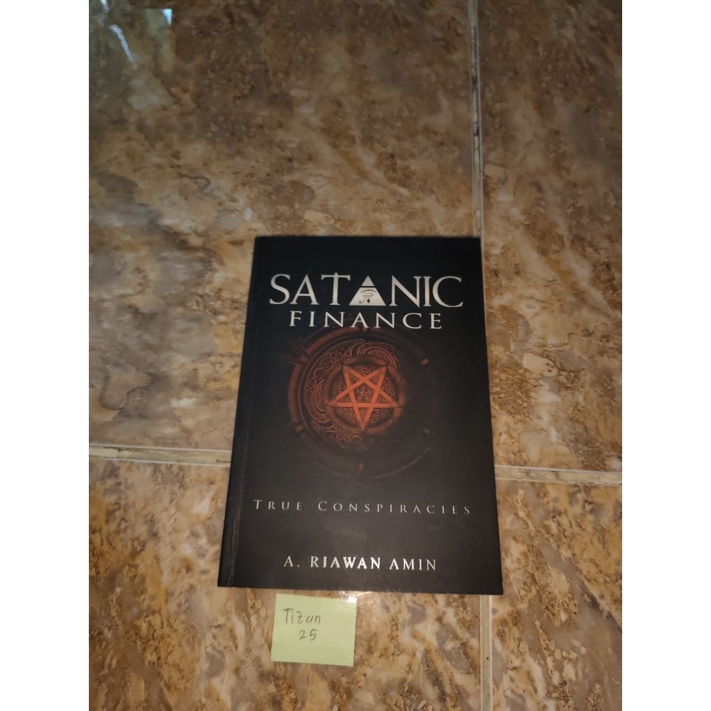 Buku Satanic Finance - True Conspiracies - A Riawan