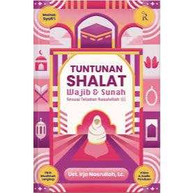 TUNTUNAN SHOLAT WAJIB & SUNNAH SESUAI TUNTUNAN RASULULLAH