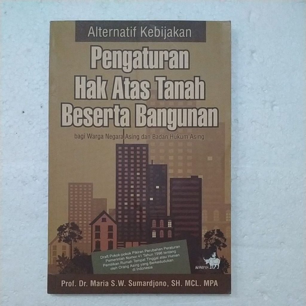 Buku Original ALTERNATIF KEBIJAKAN PENGATURAN HAK ATAS TANAH BESERTA BANGUNAN By Maria S.W.Sumardjon