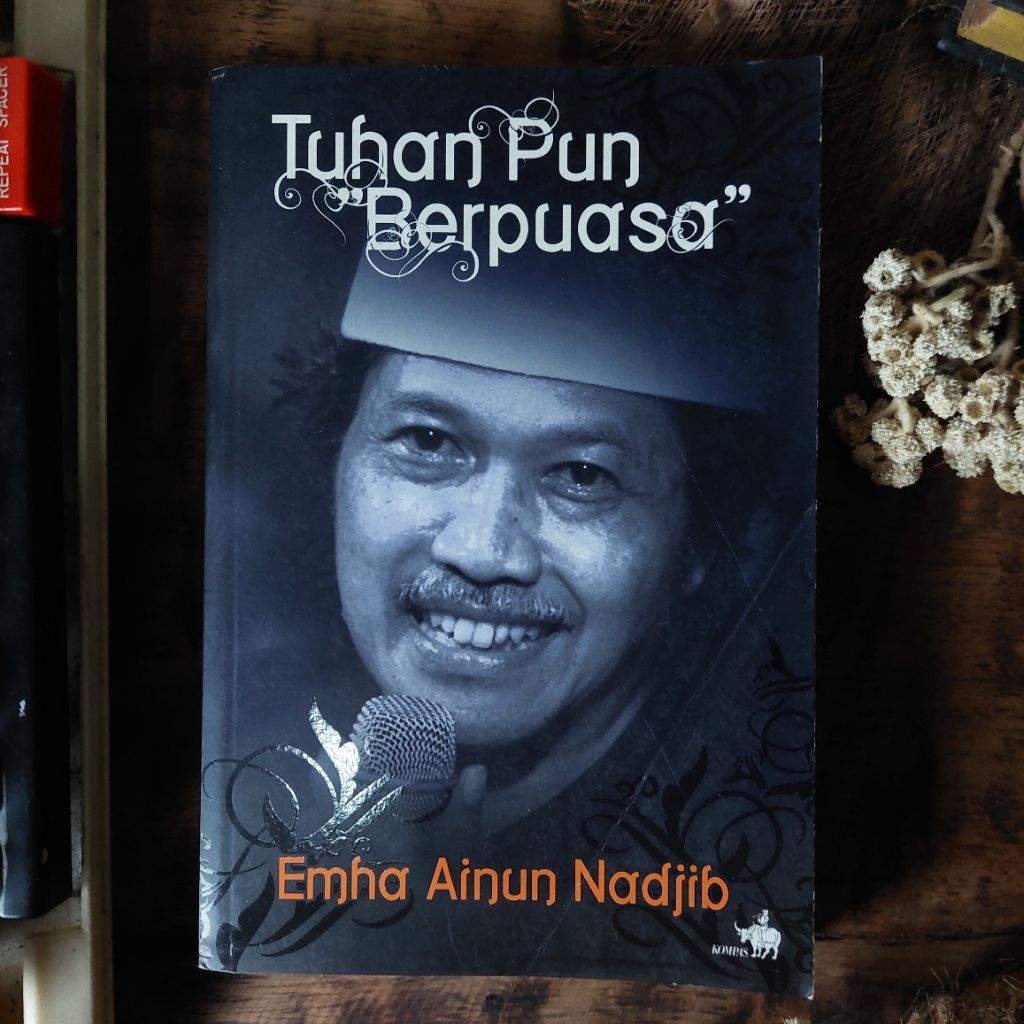 TUHAN PUN BERPUASA Oleh : Emha Ainun Nadjib [ORIGINAL]