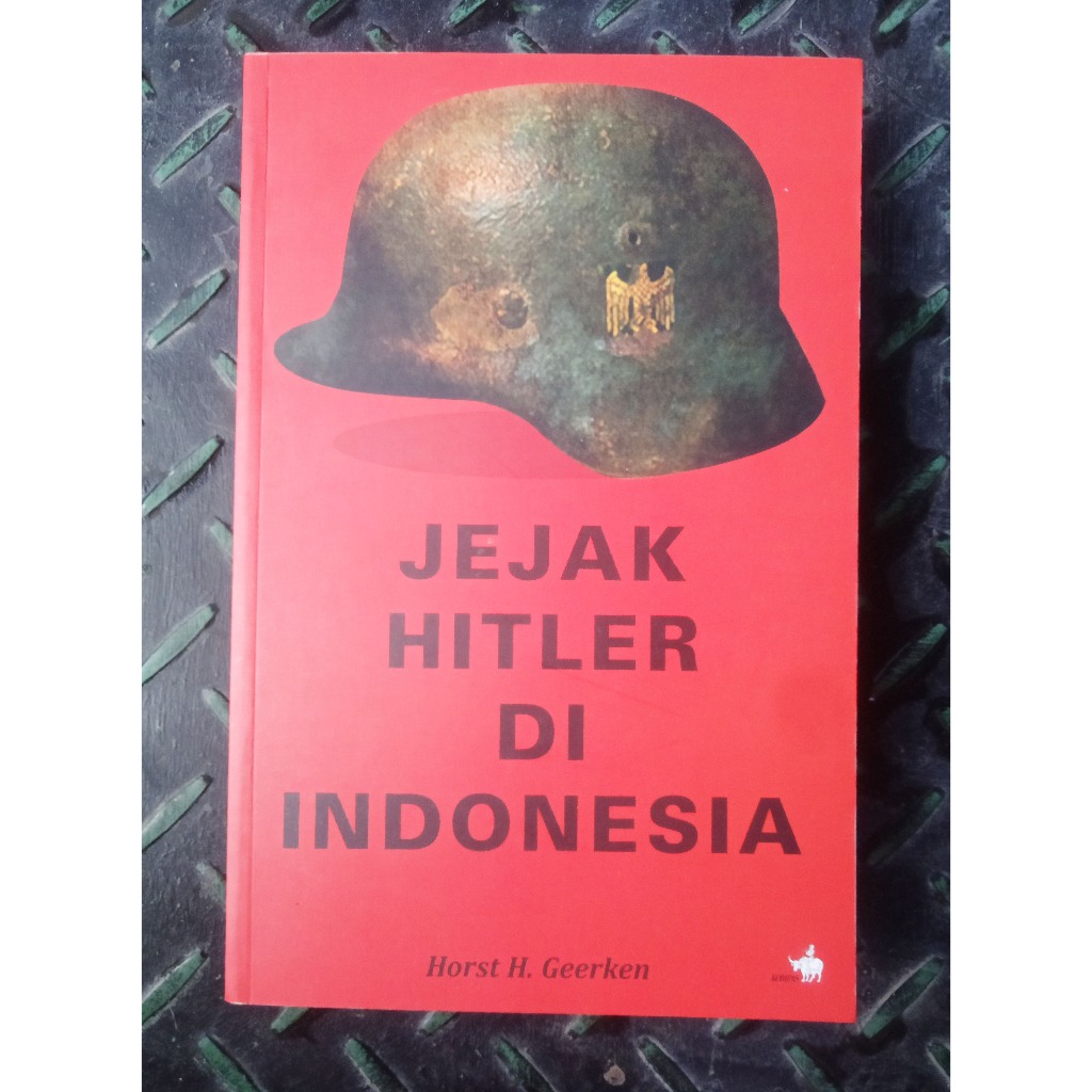 Buku Jejak Hitler di Indonesia - Horst H. Geerken