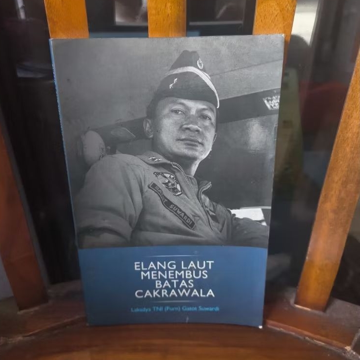Elang Laut Menembus Batas Cakrawala, Laksdya TNI (Purn) Gatot Suwardi