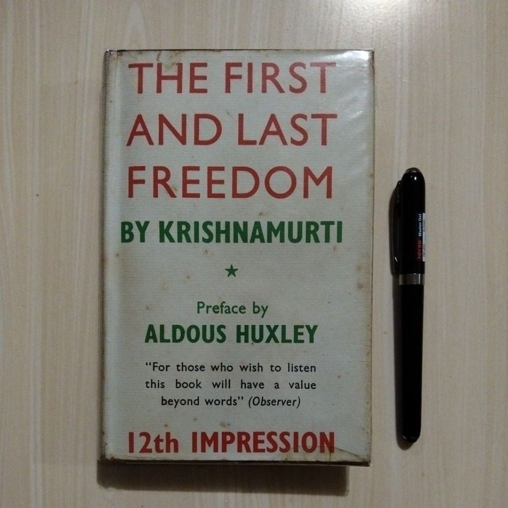 THE FIRST AND LAST FREEDOM BY KRISHNAMURTI - PREFACE BY ALDOUS HUXLEY - VICTOR GOLLANCZ LTD - 1972 -
