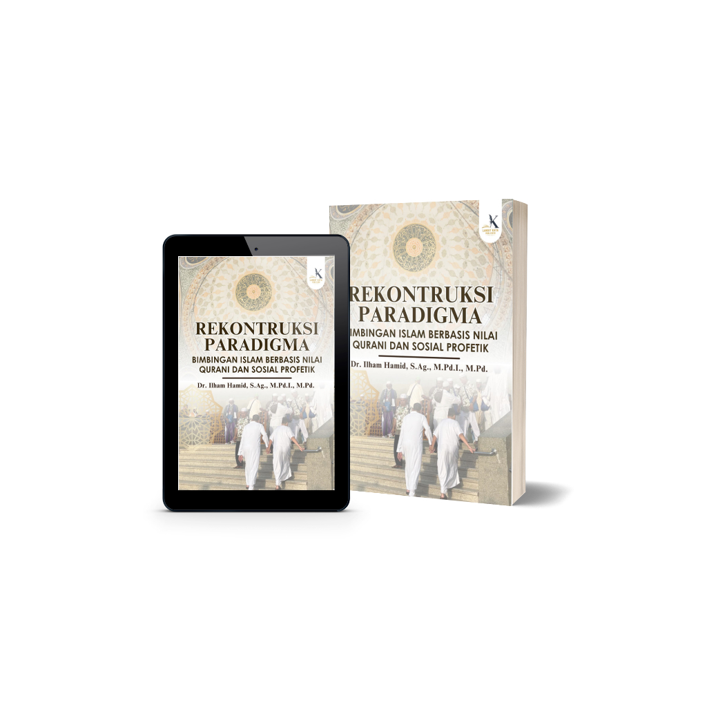 REKONSTRUKSI PARADIGMA  BIMBINGAN ISLAM BERBASIS NILAI  QURANI DAN SOSIAL PROFETIK