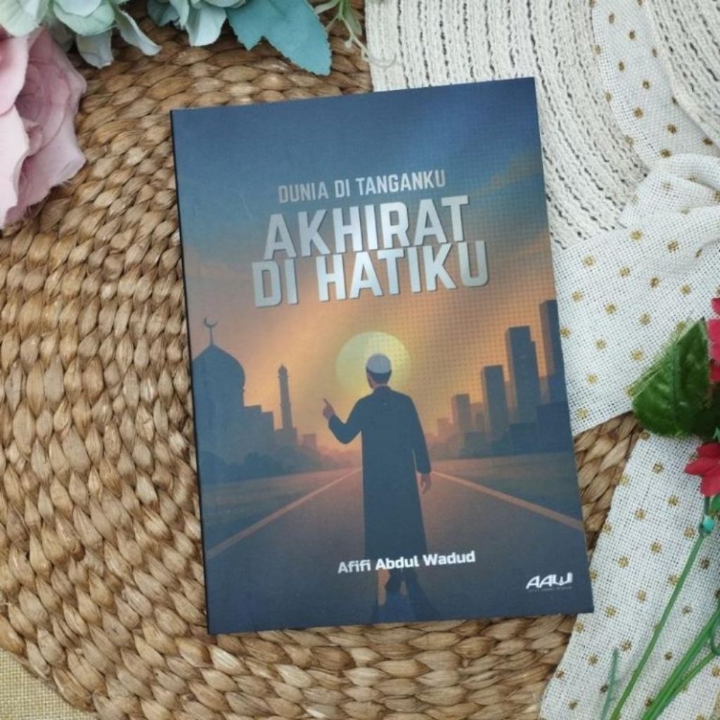 Buku Dunia Di Tanganku Akhirat Di Hatiku Jangan Sampai Menjadi Korban Fitnah