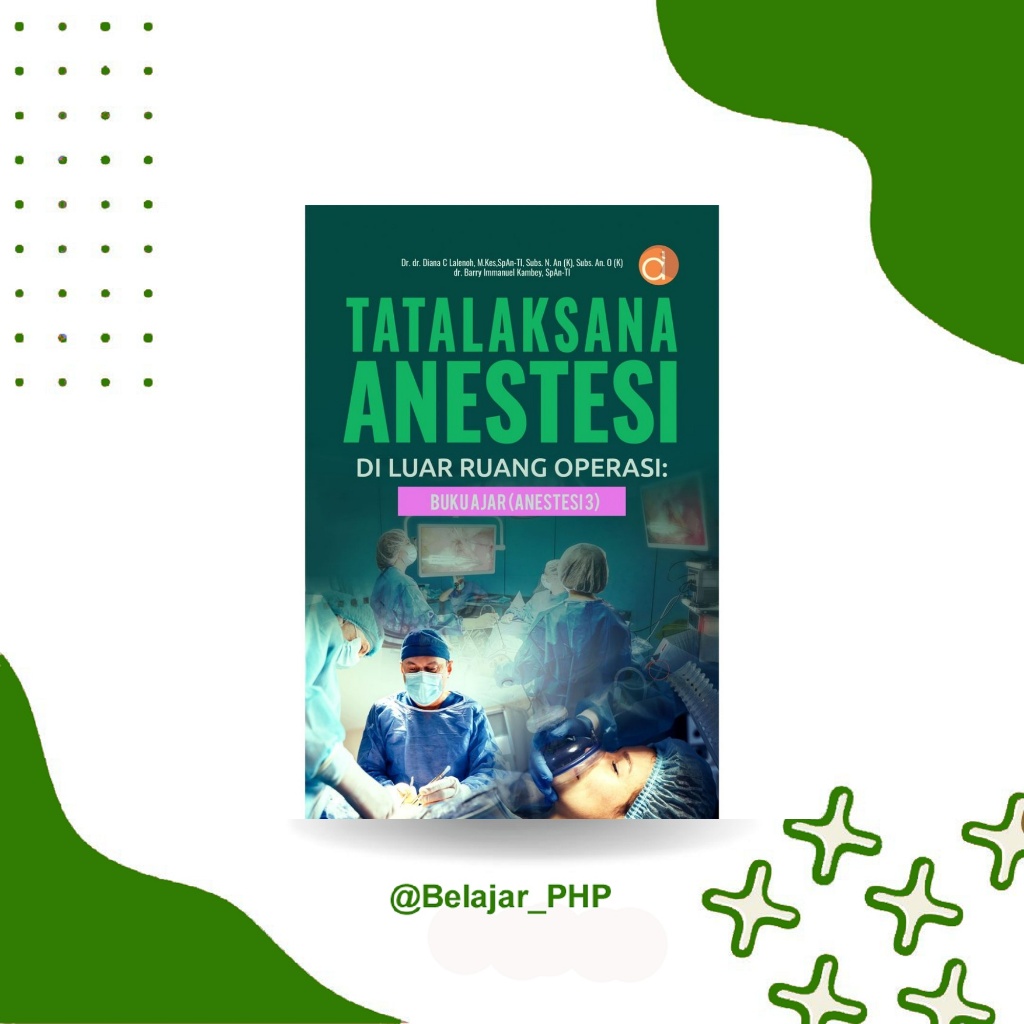 Deepublish | Kedokteran | Buku Tatalaksana Anestesi di Luar Ruang Operasi: Buku Ajar (Anestesi 3) | 