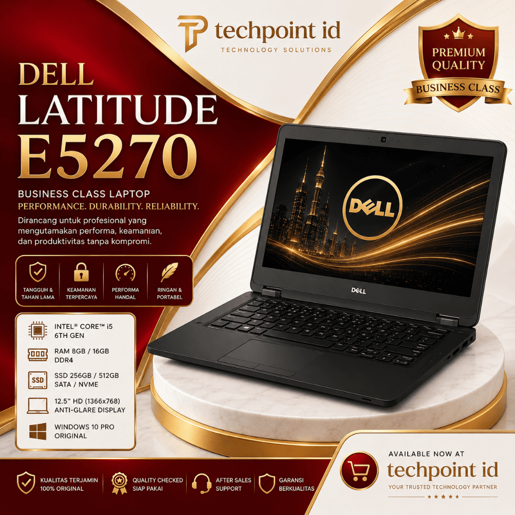 Dell Latitude E5270 Core i5 Gen 6 | Laptop Bisnis Premium | SSD 256GB/512GB | Ringan & Tangguh | Ori