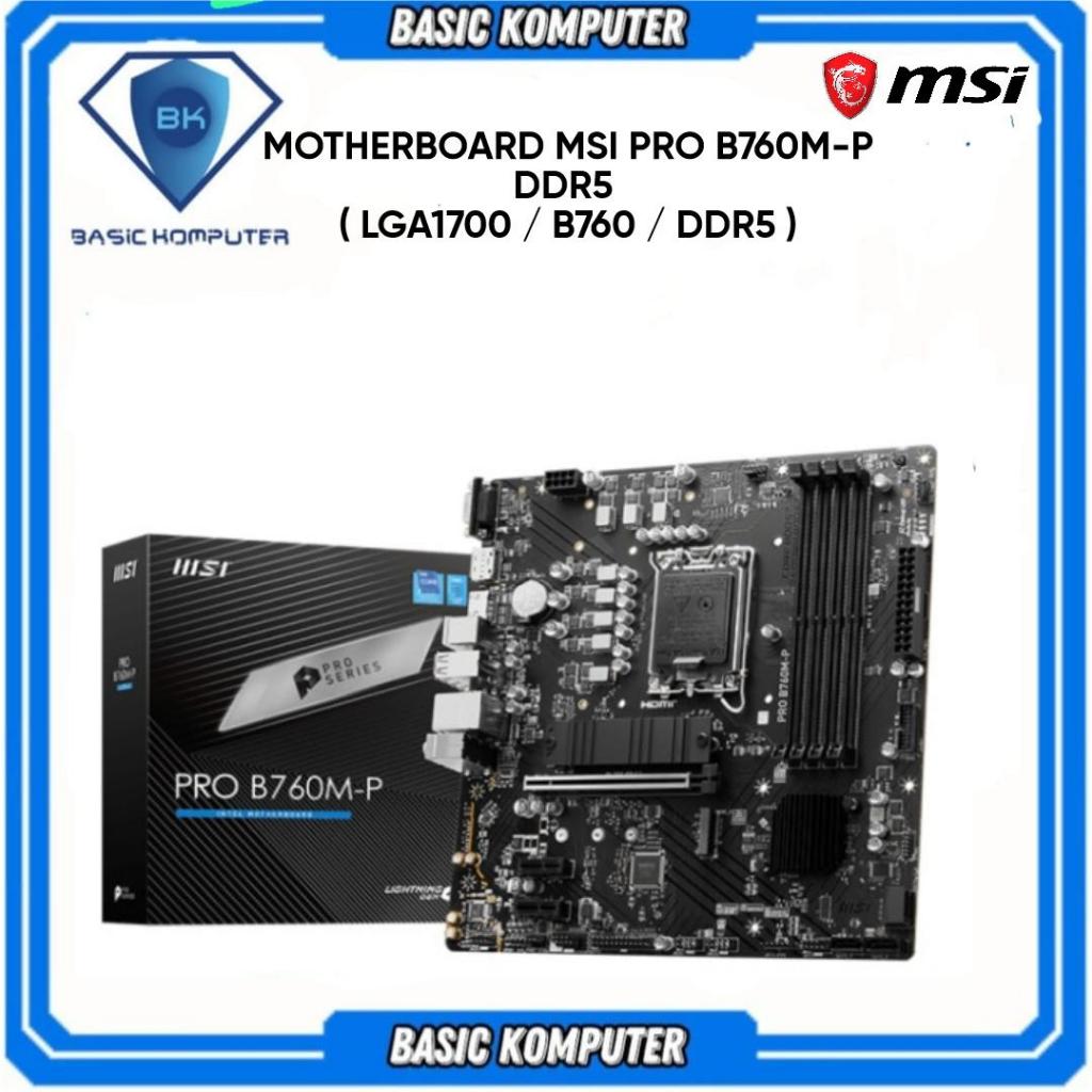 MOTHERBOARD MSI PRO B760M-P DDR5 ( LGA1700 / B760 / DDR5 )