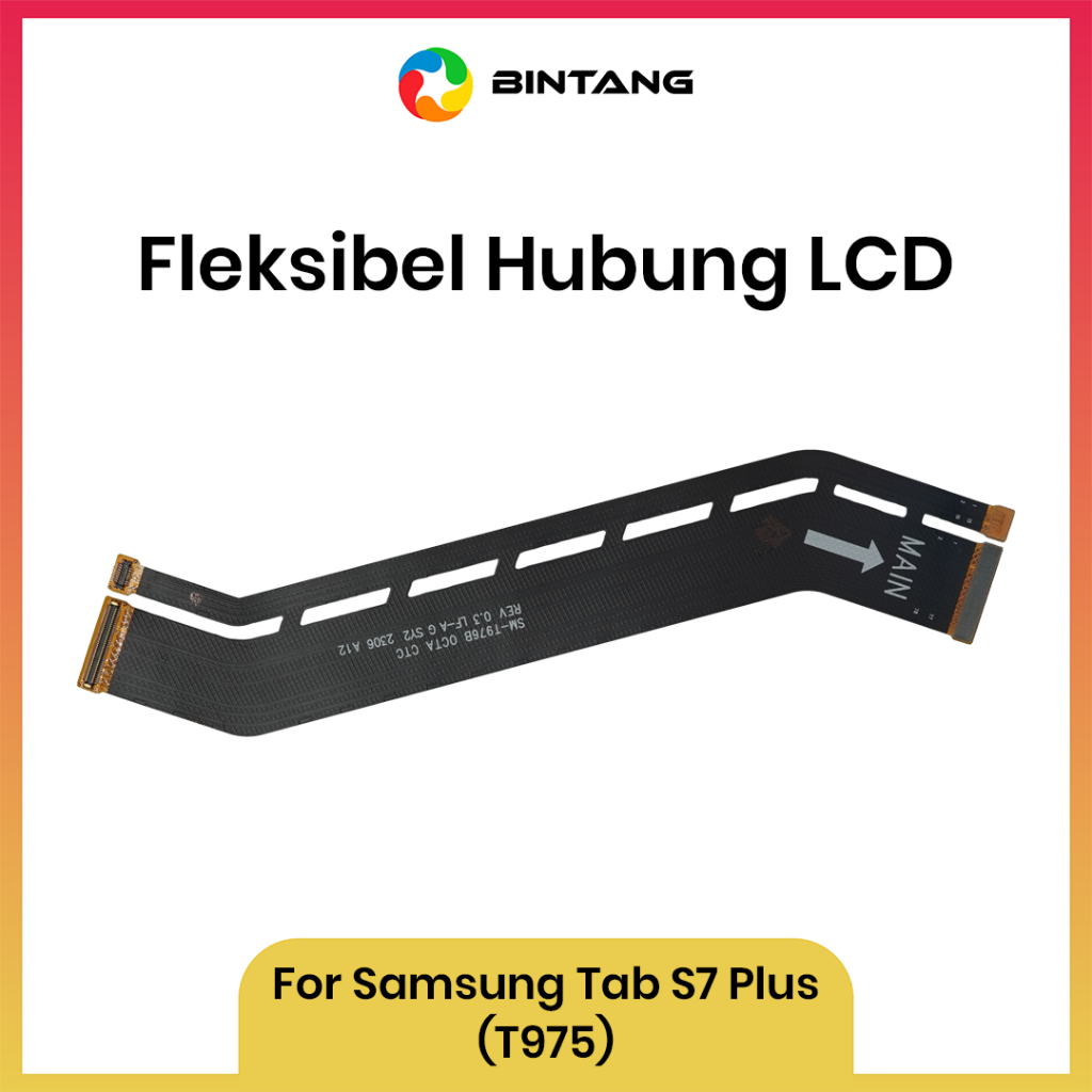 BINTANG Flexible / Fleksibel Hubung LCD For TAB SAMSUNG S7 PLUS/T975