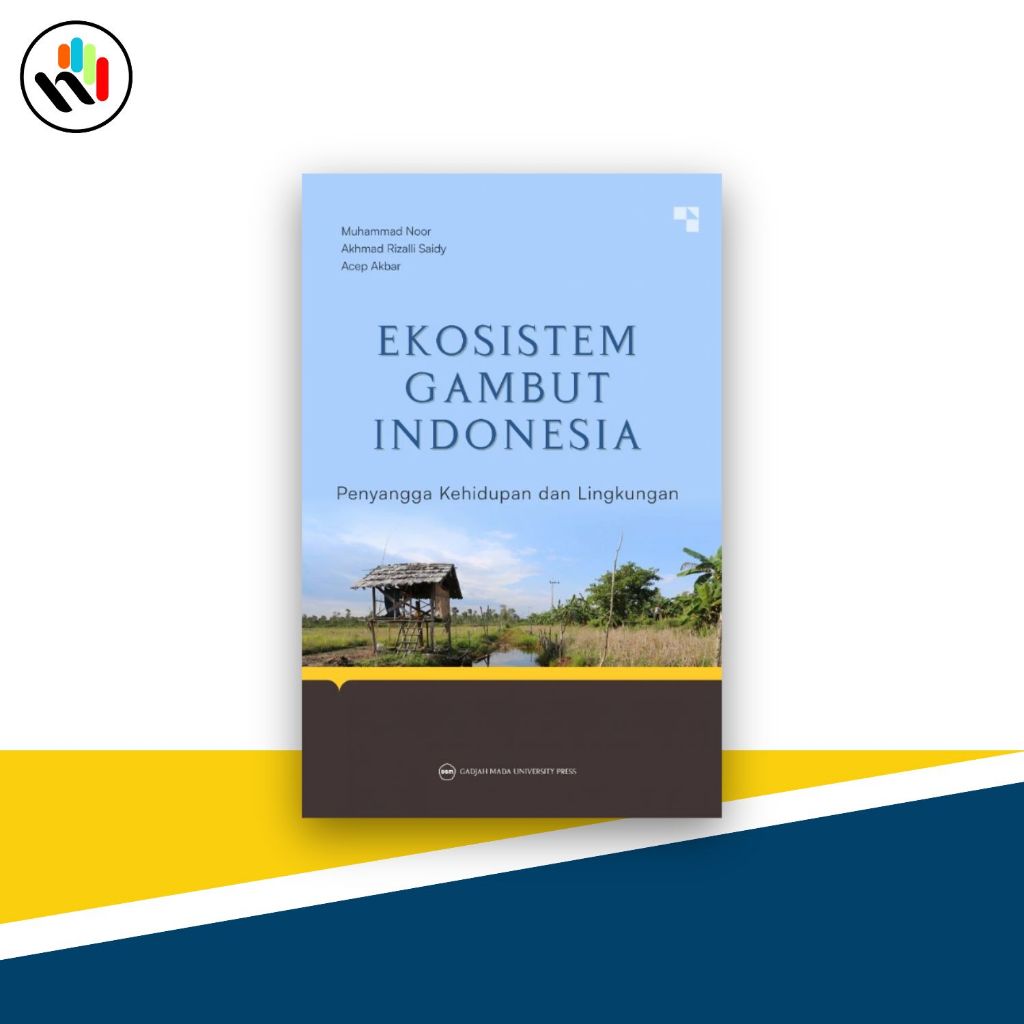 Buku Kehutanan : Ekosistem Gambut Indonesia, Penyangga Kehidupan dan Lingkungan - UGM Press