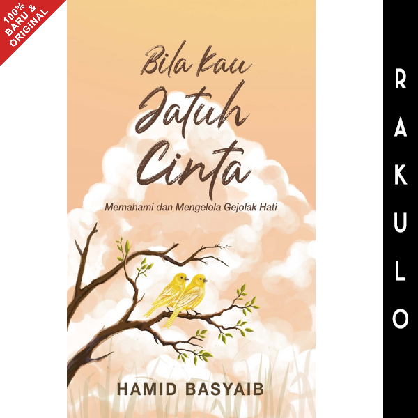 Buku Bila Kau Jatuh Cinta: Memahami dan Mengelola Gejolak Hati - Hamid Basyaib