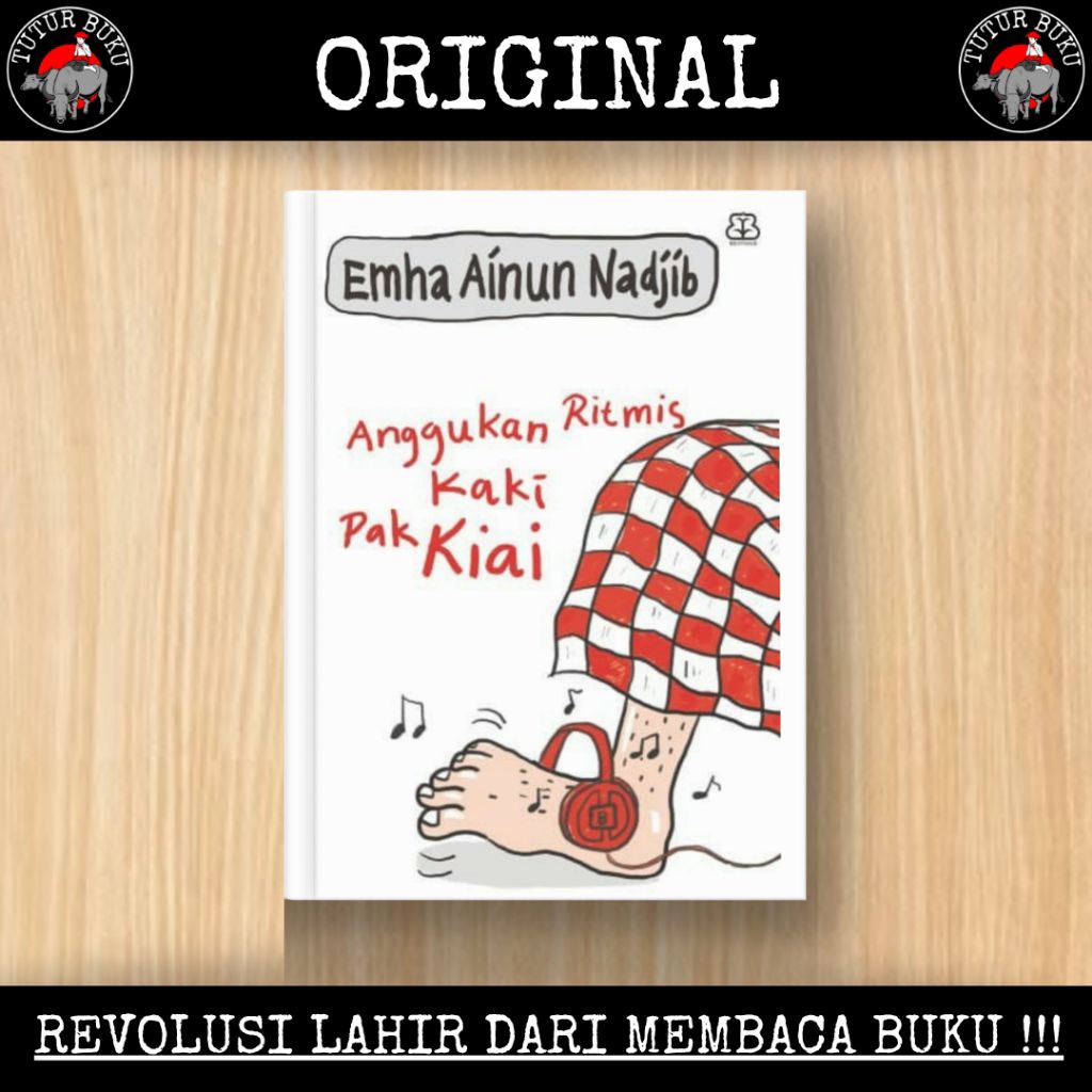 Anggukan Ritmis Kaki Pak Kiai - Emha Ainun Nadjib