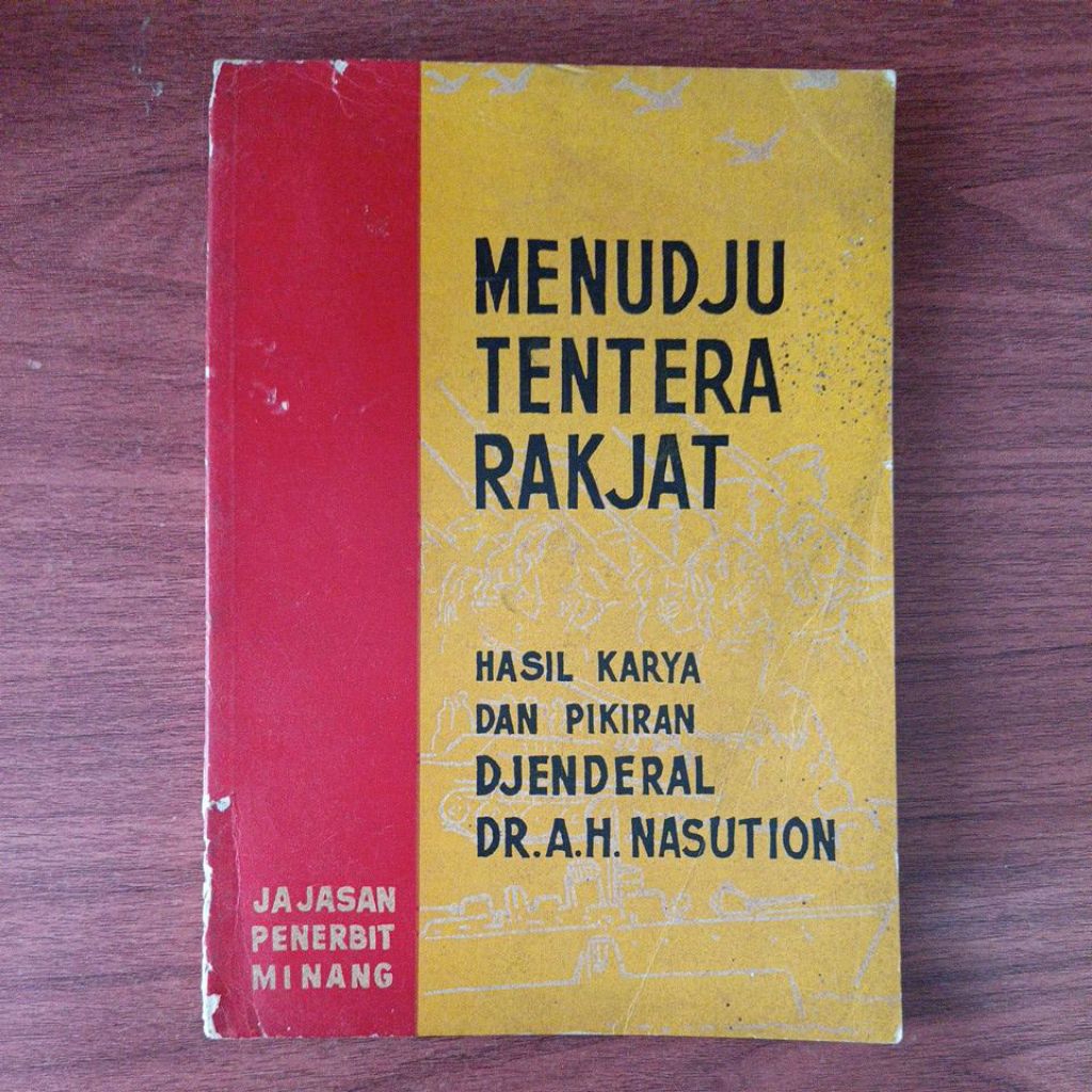 BUKU MENUDJU TENTERA RAKJAT HASIL KARYA DAN PIKIRAN DJENDERAL DR AH NASUTION
