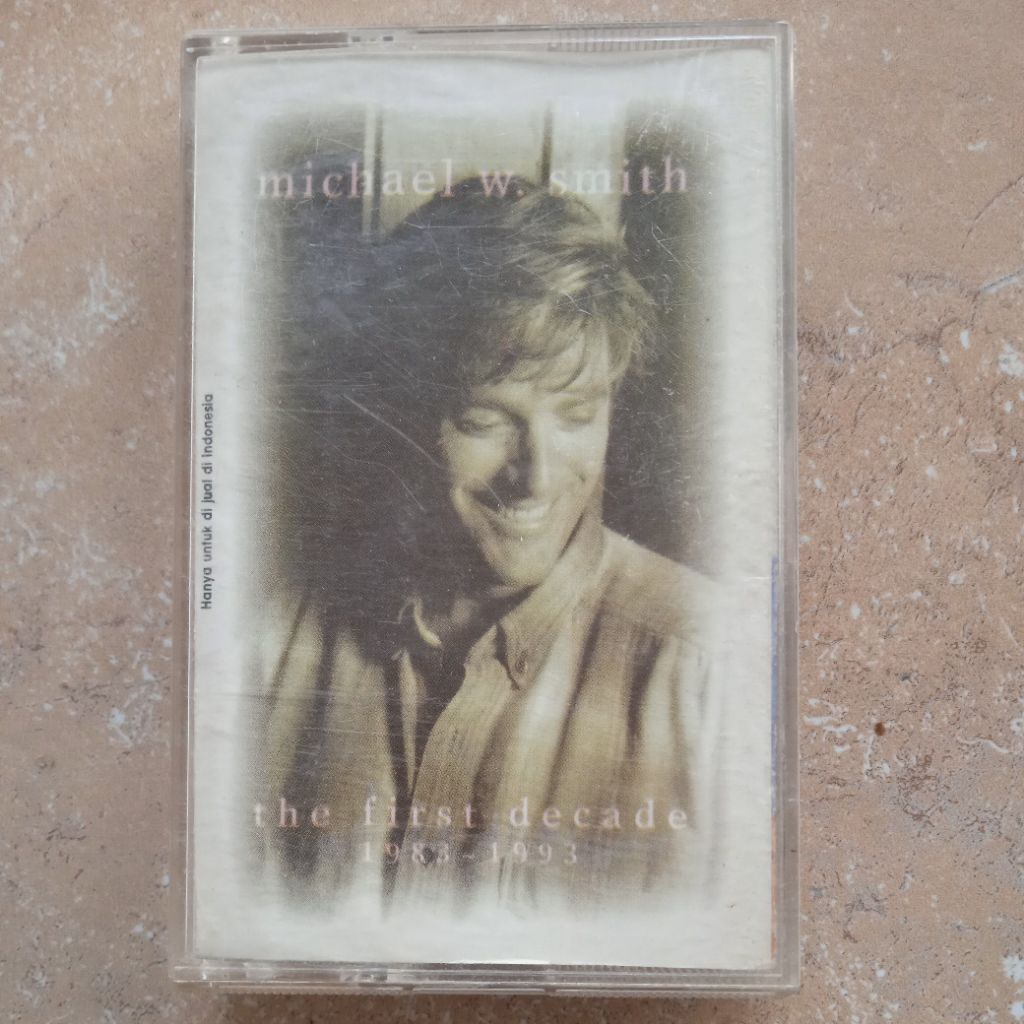Kaset Pita Michael W. Smith "The First Decade. 1983 - 1993"