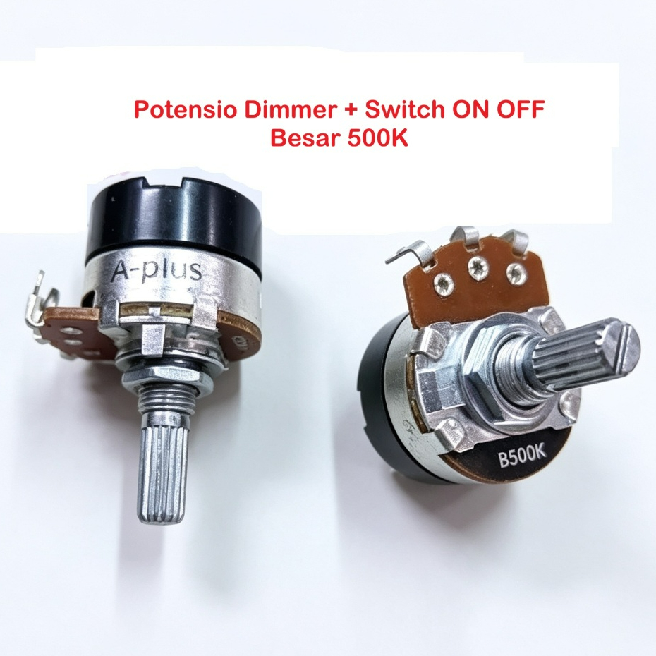 A Plus Potensio Dimmer + Switch ON OFF Besar 500K