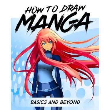 Book How to Draw Manga Basics and Beyond: How to Draw Anime Body and Anatomy | Drawing Art For Begin