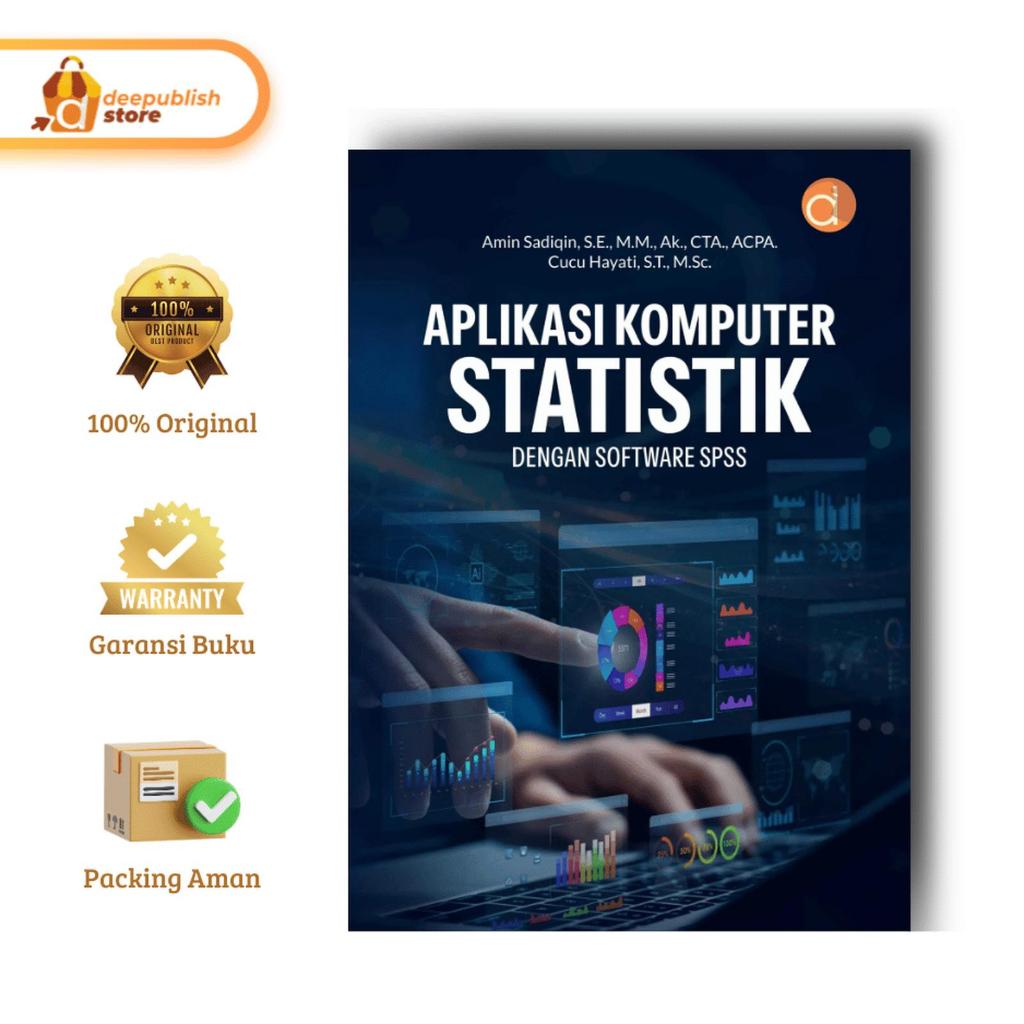 Deepublish | Aplikasi Komputer Statistik dengan Software SPSS | Sains dan Teknologi | Original